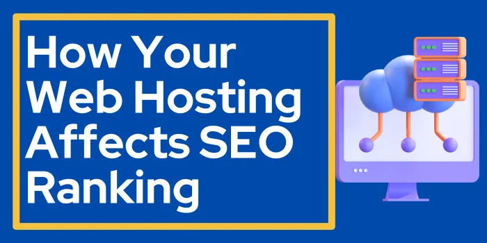 how your web hosting affects seo ranking