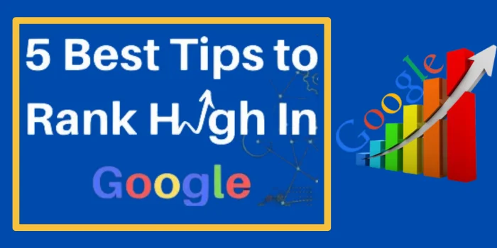 5 Best Tips To Rank high in Google