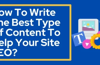 How To Write The Best Type Of Content To Help Your Site SEO