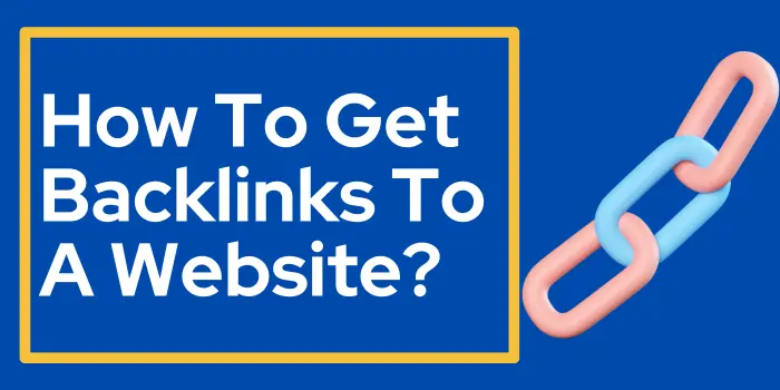 How to get backlinks to a Website
