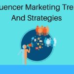 Influencer Marketing Trends And Strategies