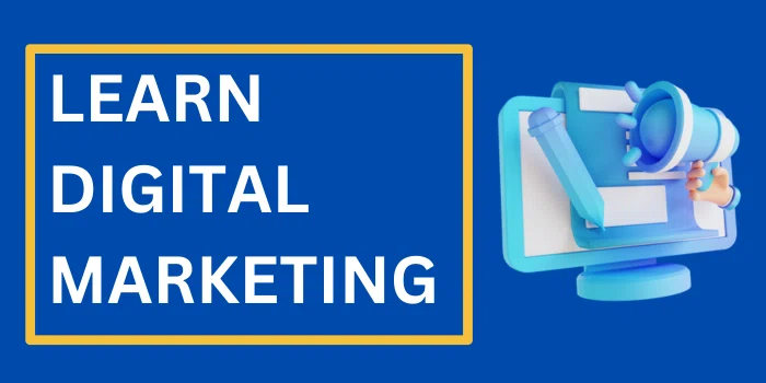 LEARN DIGITAL MARKETING