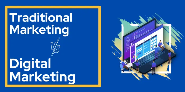 Traditional Marketing Vs Digital Marketing