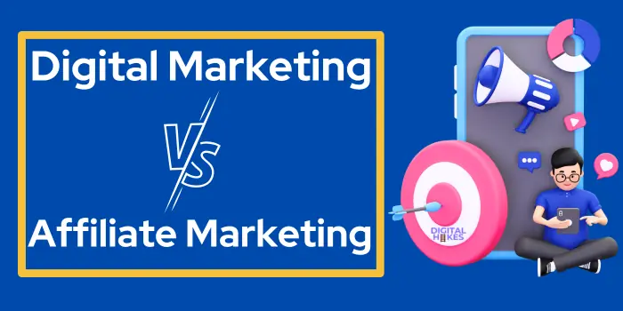Difference between Digital Marketing and Affiliate Marketing