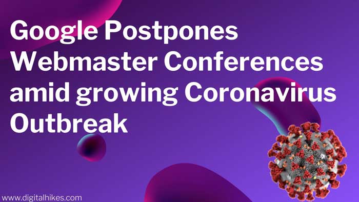 GOOGLE POSTPONES WEBMASTER CONFERENCE BECAUSE OF CORONAVIRUS SCARE