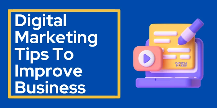 10 Digital Marketing Tips To Help Improve Your Business In 2023 1 10 Marketing Tips To Improve Your Business Online