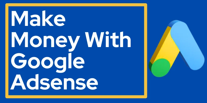 Make Money With Google Adsense