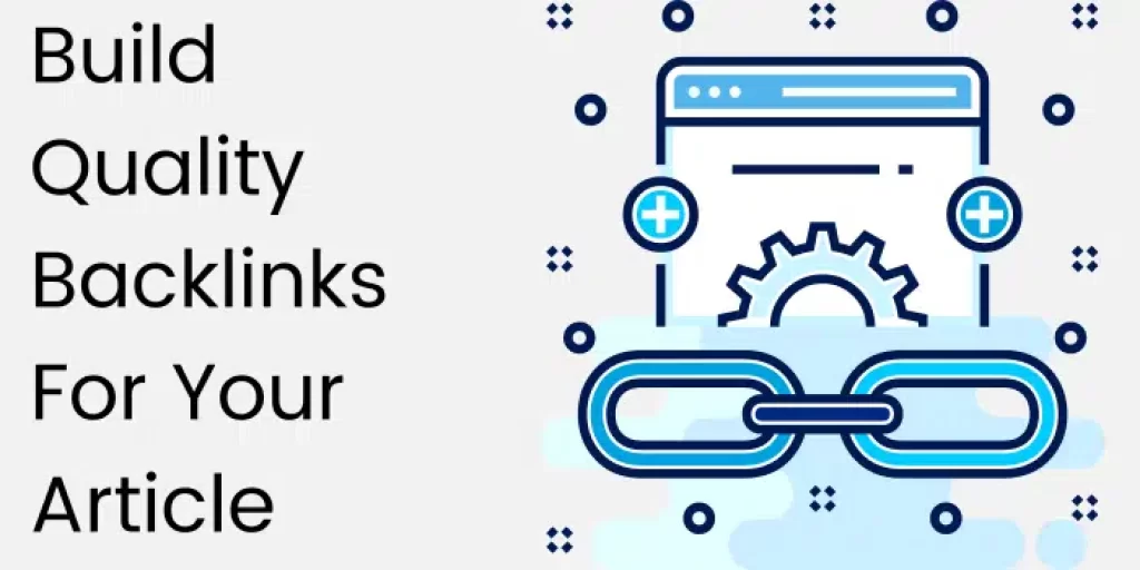 Build Quality Backlinks For Your Article
