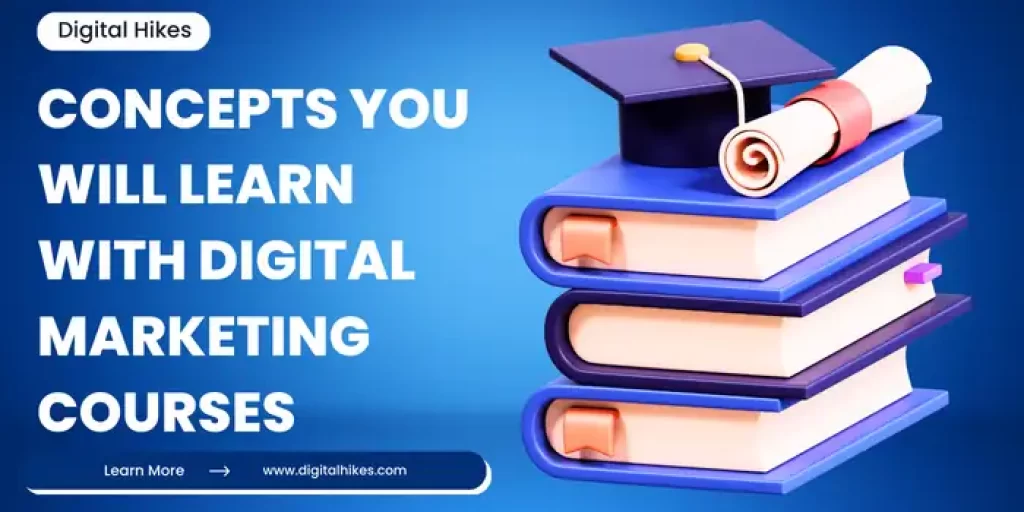 Concepts You Will Learn With Digital Marketing Courses