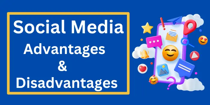social media disadvantages and advantages