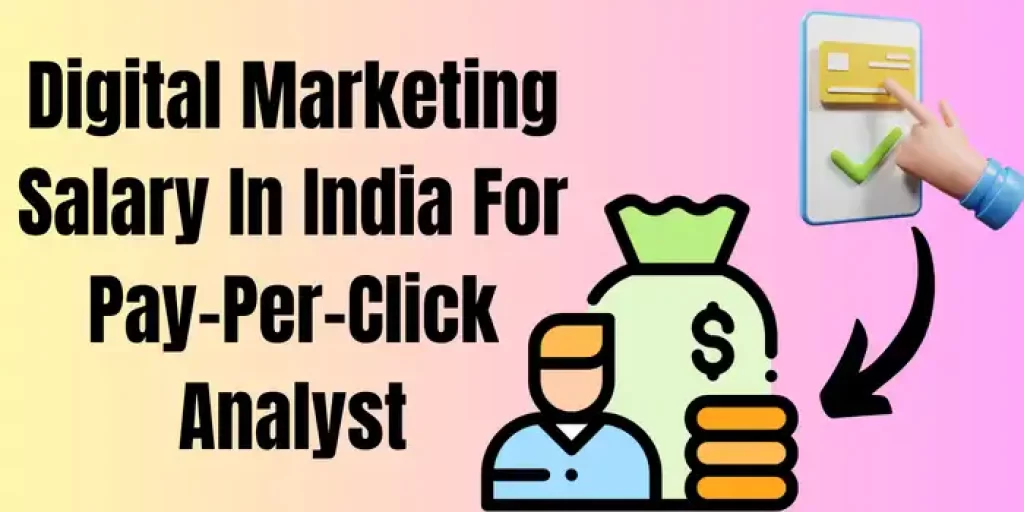 Digital marketing salary in India for Pay per click analyst 