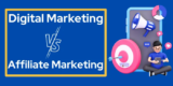 Digital Marketing Vs Affiliate Marketing 2024: Which One Is Better?
